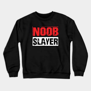 Noob Slayer Crewneck Sweatshirt